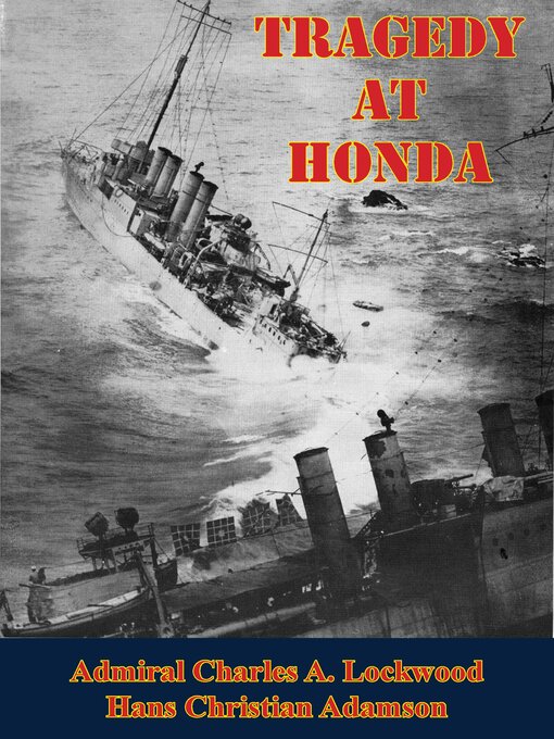 Title details for Tragedy At Honda by Admiral Charles A. Lockwood - Available